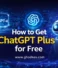 How to Get ChatGPT Plus for Free (Legit Ways That Actually Work in 2026)